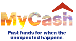 MyCash - Fast fundsx for when the unexpected happens.